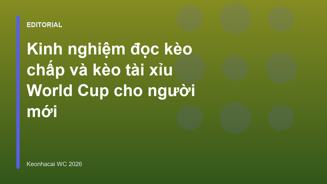 Người hâm mộ tìm hiểu kinh nghiệm đọc kèo bóng đá World Cup