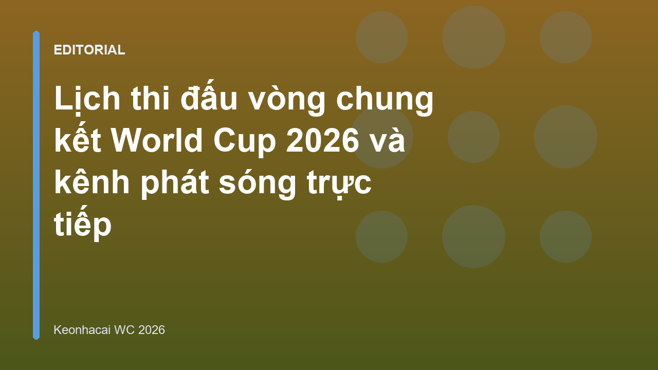 Lịch thi đấu World Cup 2026
